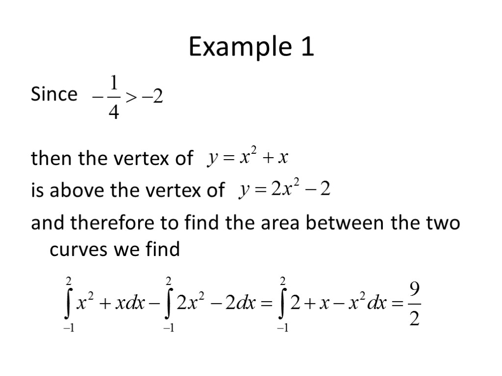 Example 1 Since then the vertex of is above the vertex of and therefore